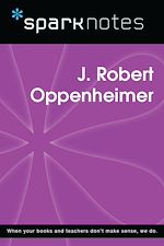 Download this eBook J. Robert Oppenheimer (SparkNotes Biography Guide)