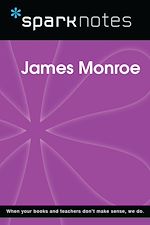 Download this eBook James Monroe (SparkNotes Biography Guide)