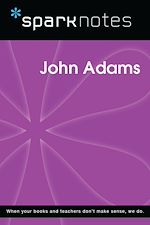 Download this eBook John Adams (SparkNotes Biography Guide)