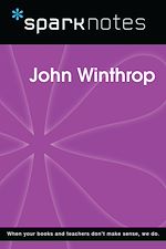 Télécharger le livre :  John Winthrop (SparkNotes Biography Guide)