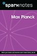 Télécharger le livre :  Max Planck (SparkNotes Biography Guide)