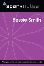 Download this eBook Bessie Smith (SparkNotes Biography Guide)