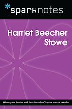 Download this eBook Harriet Beecher Stowe (SparkNotes Biography Guide)