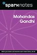 Télécharger le livre :  Mohandas Gandhi (SparkNotes Biography Guide)