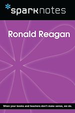 Télécharger le livre :  Ronald Reagan (SparkNotes Biography Guide)