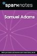 Télécharger le livre :  Samuel Adams (SparkNotes Biography Guide)