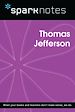 Télécharger le livre :  Thomas Jefferson (SparkNotes Biography Guide)