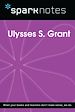 Télécharger le livre :  Ulysses S. Grant (SparkNotes Biography Guide)