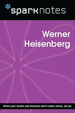 Download this eBook Werner Heisenberg (SparkNotes Biography Guide)
