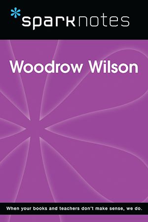 Télécharger le livre :  Woodrow Wilson (SparkNotes Biography Guide)