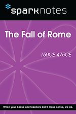 Télécharger le livre :  The Fall of Rome (150 CE-475 CE) (SparkNotes History Note)