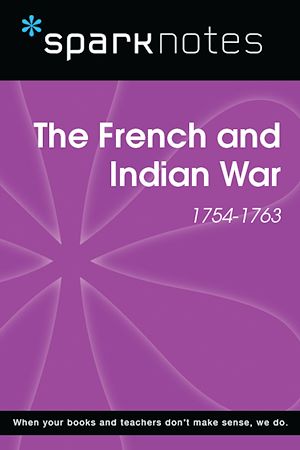 Download the eBook: The French and Indian War (1754-1763) (SparkNotes History Note)