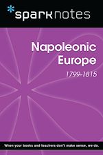 Download this eBook Napoleonic Europe (1799-1815) (SparkNotes History Note)