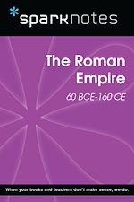 Download this eBook The Roman Empire (60 BCE-160 CE) (SparkNotes History Note)