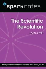Download this eBook The Scientific Revolution (1550-1700) (SparkNotes History Note)