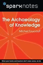 Download this eBook The Archaeology of Knowledge (SparkNotes Philosophy Guide)