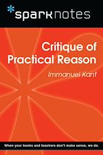 Download this eBook Critique of Practical Reason (SparkNotes Philosophy Guide)