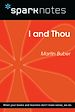 Télécharger le livre :  I and Thou (SparkNotes Philosophy Guide)
