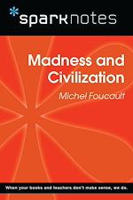 Download this eBook Madness and Civilization (SparkNotes Philosophy Guide)