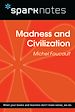 Télécharger le livre :  Madness and Civilization (SparkNotes Philosophy Guide)