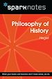 Télécharger le livre :  Philosophy of History (SparkNotes Philosophy Guide)