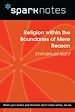 Télécharger le livre :  Religion within the Boundaries of Mere Reason (SparkNotes Philosophy Guide)