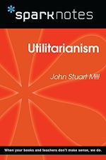 Download this eBook Utilitarianism (SparkNotes Philosophy Guide)