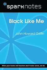 Download this eBook Black Like Me (SparkNotes Literature Guide)