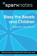 Download this eBook Bless the Beasts and Children (SparkNotes Literature Guide)
