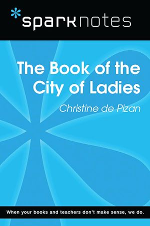 Télécharger le livre :  The Book of the City of Ladies (SparkNotes Literature Guide)