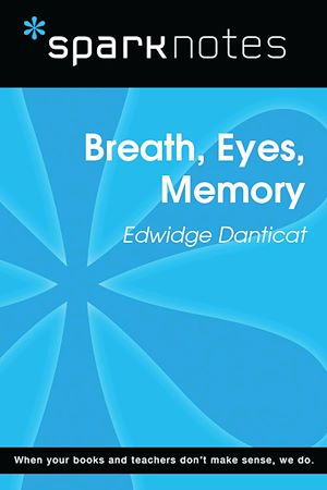 Télécharger le livre :  Breath, Eyes, Memory (SparkNotes Literature Guide)
