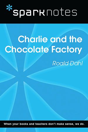Télécharger le livre :  Charlie and the Chocolate Factory (SparkNotes Literature Guide)