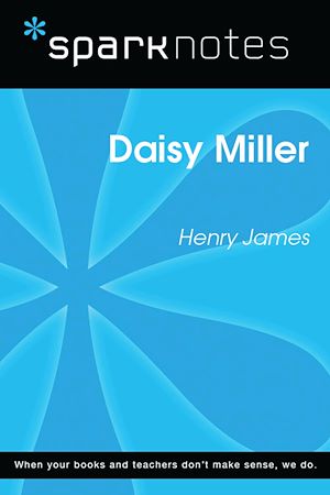 Téléchargez le livre :  Daisy Miller (SparkNotes Literature Guide)