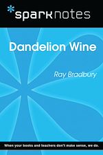 Download this eBook Dandelion Wine (SparkNotes Literature Guide)