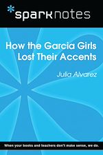 Download this eBook How the Garcia Girls Lost Their Accents (SparkNotes Literature Guide)