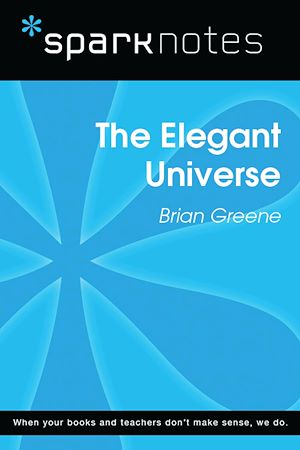 Télécharger le livre :  The Elegant Universe (SparkNotes Literature Guide)