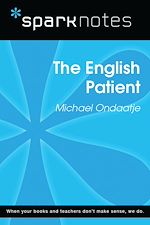 Download this eBook The English Patient (SparkNotes Literature Guide)