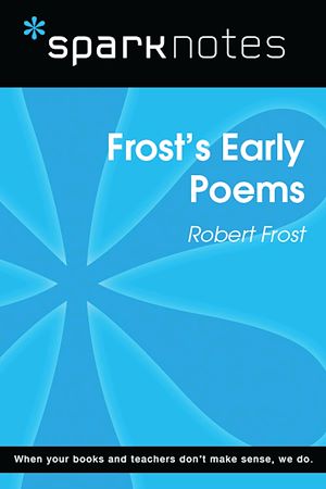 Télécharger le livre :  Frost's Early Poems (SparkNotes Literature Guide)