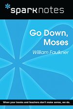 Download this eBook Go Down, Moses (SparkNotes Literature Guide)