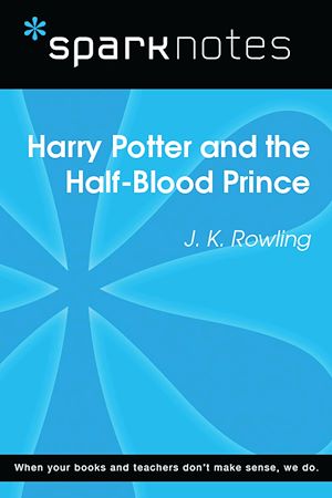 Télécharger le livre :  Harry Potter and the Half-Blood Prince (SparkNotes Literature Guide)