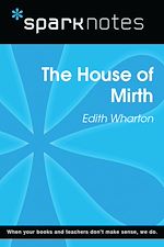 Download this eBook The House of Mirth (SparkNotes Literature Guide)