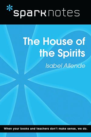 Télécharger le livre :  The House of the Spirits (SparkNotes Literature Guide)