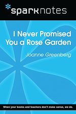 Download this eBook I Never Promised You a Rose Garden (SparkNotes Literature Guide)
