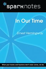 Download this eBook In Our Time (SparkNotes Literature Guide)