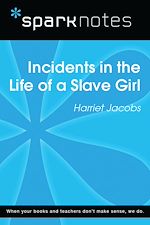 Download this eBook Incidents in the Life of a Slave Girl (SparkNotes Literature Guide)
