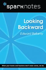 Download this eBook Looking Backward (SparkNotes Literature Guide)