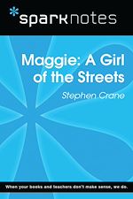 Download this eBook Maggie: A Girl of the Streets (SparkNotes Literature Guide)