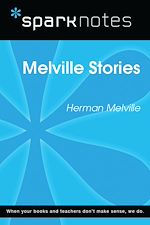 Download this eBook Melville Stories (SparkNotes Literature Guide)