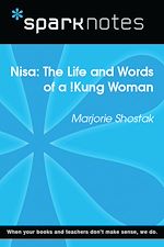 Download this eBook Nisa: The Life and Works of a !Kung Woman (SparkNotes Literature Guide)