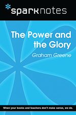 Download this eBook The Power and the Glory (SparkNotes Literature Guide)